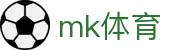 mk体育 | mk足球官网 | 安全信誉导航